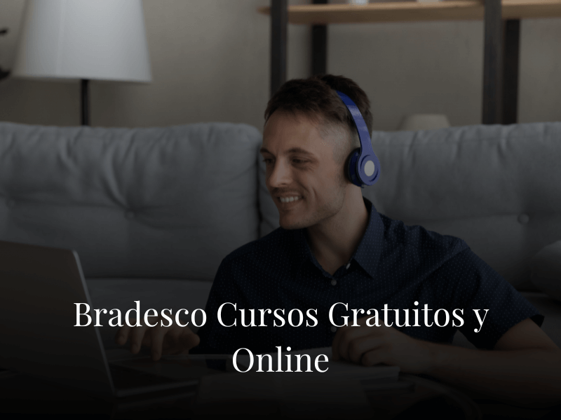 Bradesco Cursos Gratuitos y Online Bradesco Cursos Gratuitos y Online