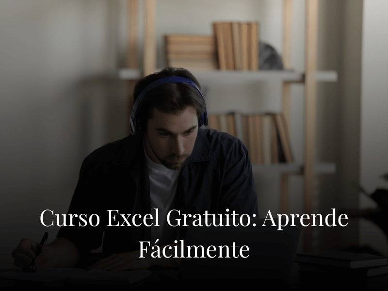 Curso Excel Gratuito: Aprende Fácilmente