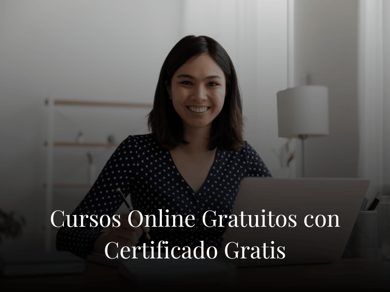 Cursos Online Gratuitos con Certificado Gratis Cursos Online Gratuitos con Certificado Gratis