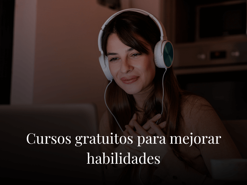 Cursos gratuitos para mejorar habilidades Cursos gratuitos para mejorar habilidades