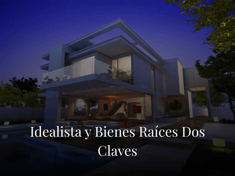 Idealista y Bienes Raíces Dos Claves Idealista y Bienes Raíces Dos Claves
